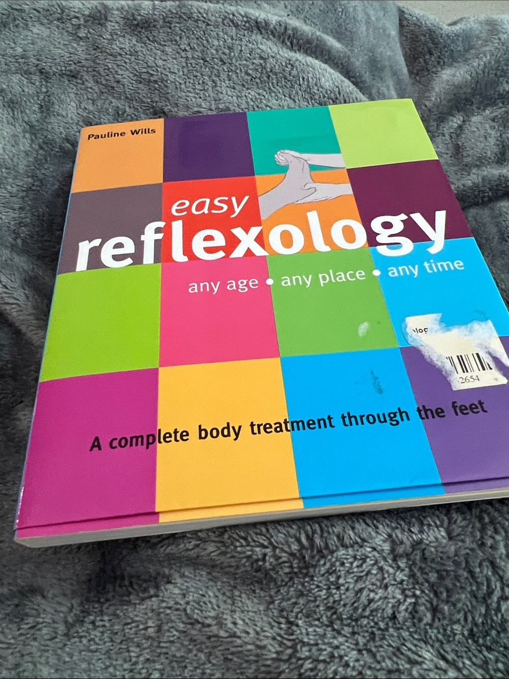 Easy Reflexology : Any Age, Any Place, Any Time by Pauline Wills (2009)